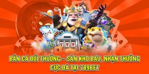 bắn cá đổi thưởng