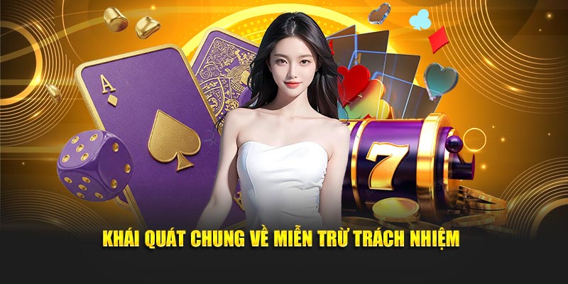 Khái quát chung về miễn trừ trách nhiệm