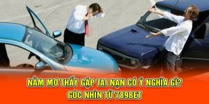 nằm mơ thấy gặp tai nạn